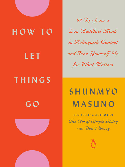 Title details for How to Let Things Go by Shunmyo Masuno - Available